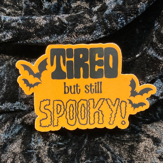 Tired & Spooky Sticker